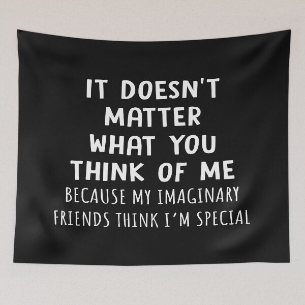 Item preview, It Doesnt Matter What You Think Of Me designed and sold by Moeez Javed.