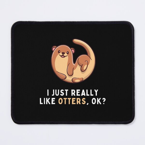Item preview, I Just Really Like Otters, Ok? designed and sold by AYREEM.