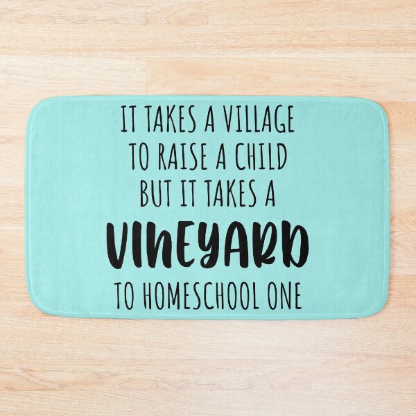 Item preview, It Takes A Vineyard To Homeschool A Child designed and sold by Moeez Javed.