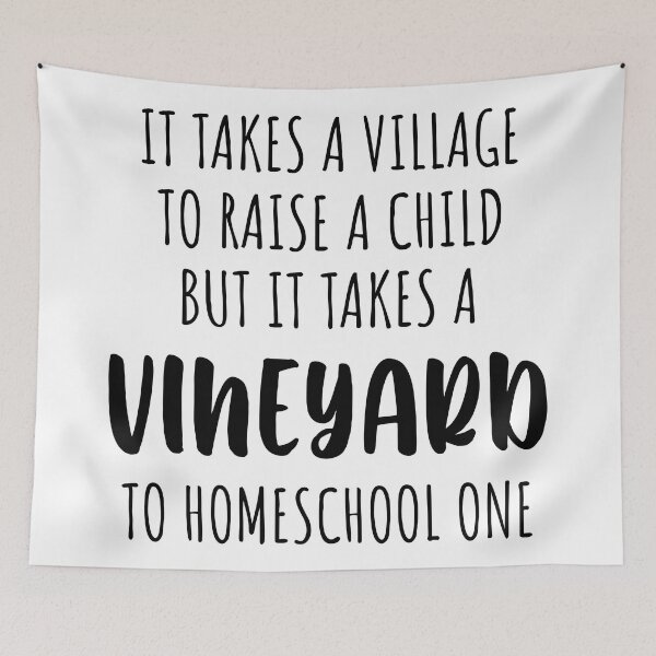 Item preview, It Takes A Vineyard To Homeschool A Child designed and sold by Moeez Javed.