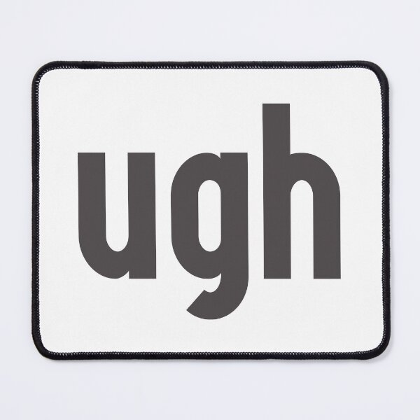 Item preview, Ugh Sarcastic Quote designed and sold by quarantine81.