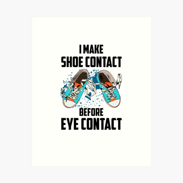 Item preview,  I Make Shoe Contact Before Eye Contact  designed and sold by Abdou-art1.