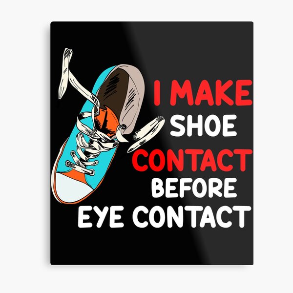 Item preview,   I Make Shoe Contact Before Eye Contact  designed and sold by Abdou-art1.