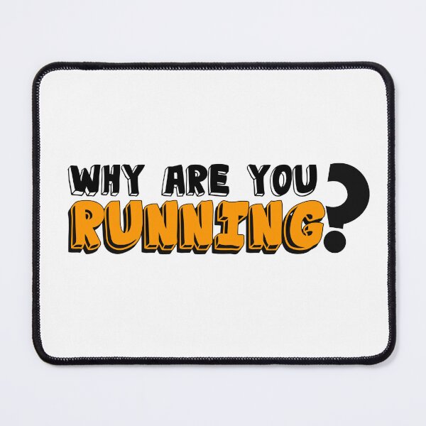 Item preview, Why are you running?  designed and sold by SirErnZ.