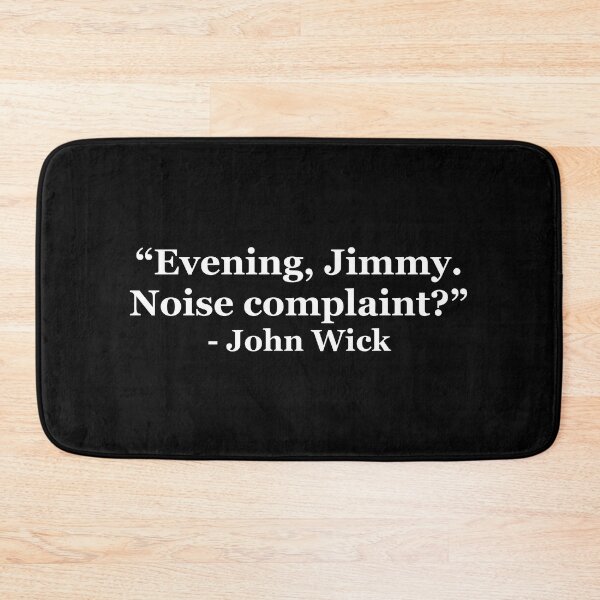 Item preview, "Evening, Jimmy. Noise complaint? " - John Wick designed and sold by masterofquotes.