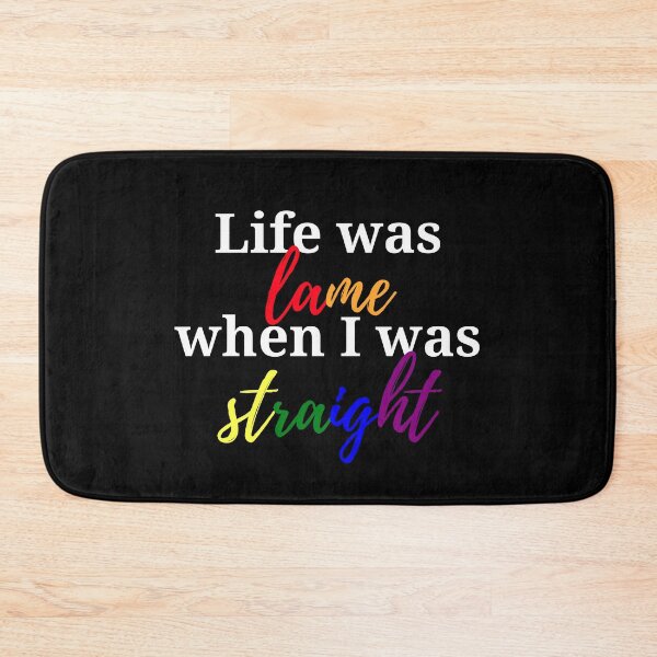 Item preview, Life was Lame when I was Straight designed and sold by Kritika 99.