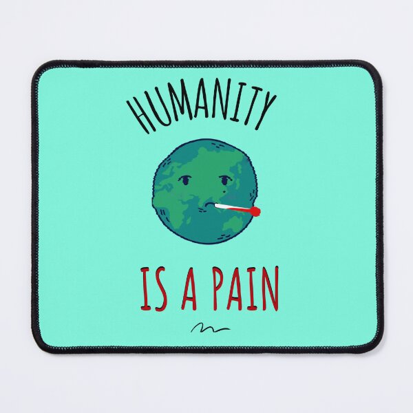 Item preview, Humanity is a pain designed and sold by Mygoodees.