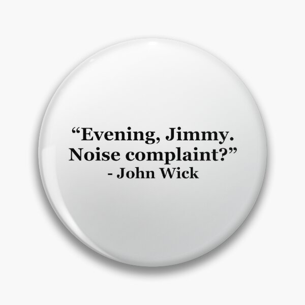 Item preview, "Evening, Jimmy. Noise complaint? " - John Wick designed and sold by masterofquotes.