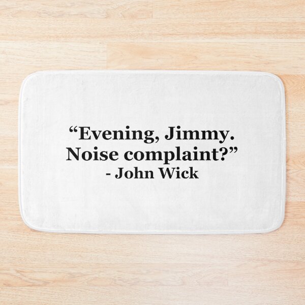Item preview, "Evening, Jimmy. Noise complaint? " - John Wick designed and sold by masterofquotes.