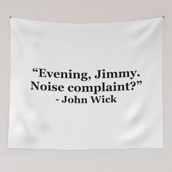 Item preview, "Evening, Jimmy. Noise complaint? " - John Wick designed and sold by masterofquotes.
