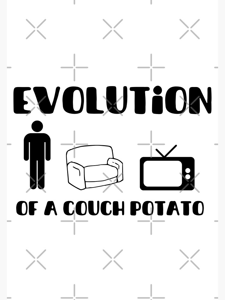 "Evolution Of A Couch Potato A Good Morning Start " Poster for Sale by Sonatablue Redbubble