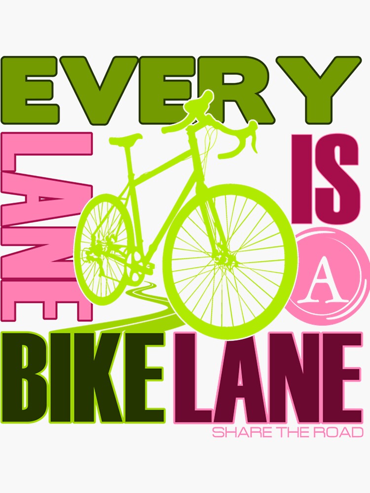 Every Lane Is A Bike Lane Share The Road Sticker By Asherstokes Redbubble 5446