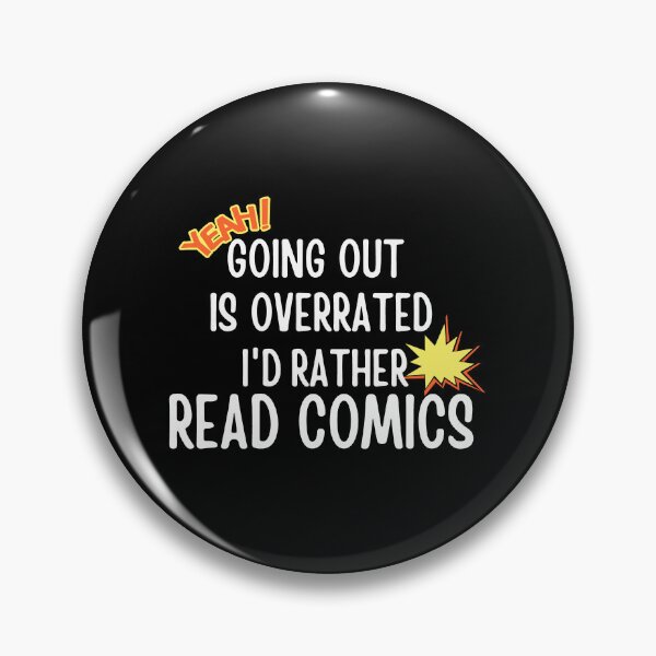 Item preview, Going Outside Is Highly Overrated - I'd Rather Read Comics designed and sold by shmodev.