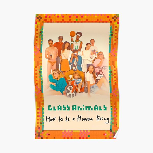 Glass Animals How To Be A Human Being Poster