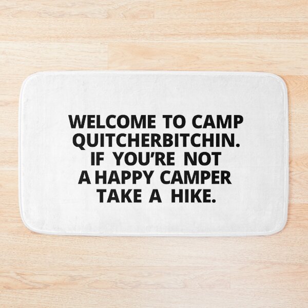 Item preview, WELCOME TO CAMP QUITCHERBITCHIN IF NOT A HAPPY CAMPER TAKE A HIKE - Funny Comping Quotes designed and sold by Heavdaiin.