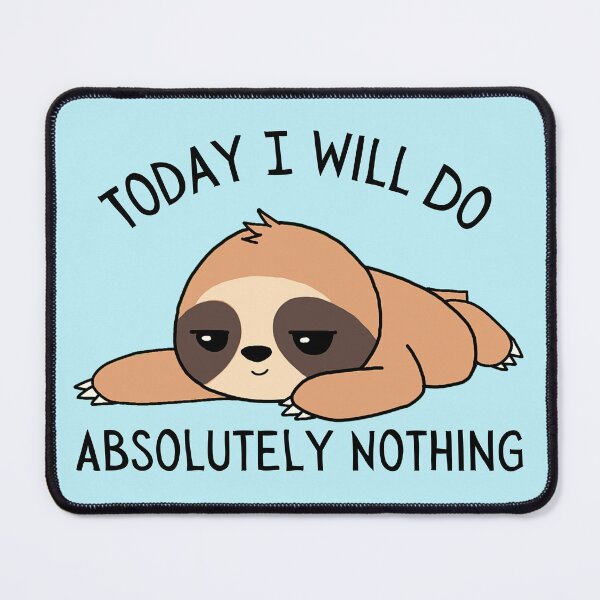 Item preview, Today I Will Do Absolutely Nothing with Cute Lazy Brown Sloth designed and sold by quinellie.
