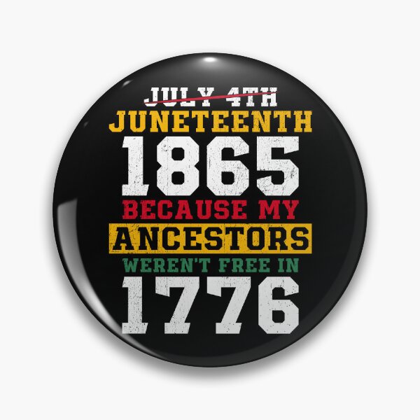 Item preview, Juneteenth 1865 Because My Ancestors Were Not Free in 1776 designed and sold by abulfaruque.