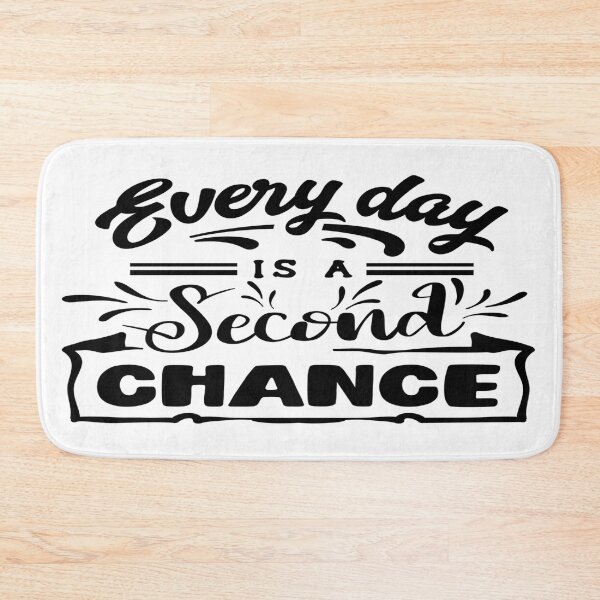 Item preview, Every Day is a Second Chance -  Everyday Wisdom designed and sold by davidmurtagh.