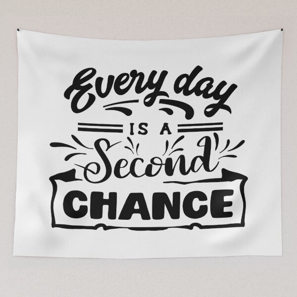 Item preview, Every Day is a Second Chance -  Everyday Wisdom designed and sold by davidmurtagh.