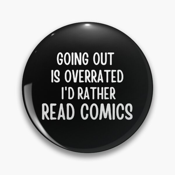 Item preview, Going Outside Is Highly Overrated - I'd Rather Read Comics designed and sold by shmodev.