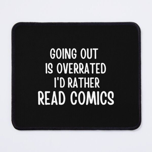 Item preview, Going Outside Is Highly Overrated - I'd Rather Read Comics designed and sold by shmodev.