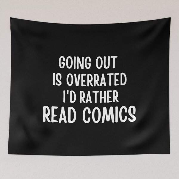 Item preview, Going Outside Is Highly Overrated - I'd Rather Read Comics designed and sold by shmodev.