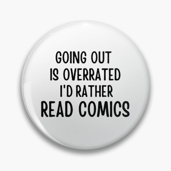 Item preview, Going Outside Is Highly Overrated - I'd Rather Read Comics designed and sold by shmodev.