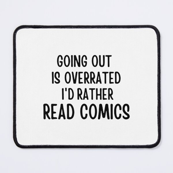 Item preview, Going Outside Is Highly Overrated - I'd Rather Read Comics designed and sold by shmodev.