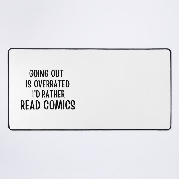 Item preview, Going Outside Is Highly Overrated - I'd Rather Read Comics designed and sold by shmodev.