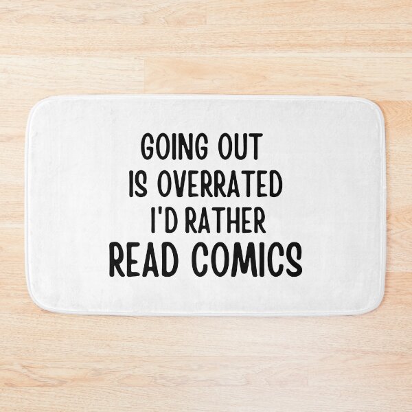 Item preview, Going Outside Is Highly Overrated - I'd Rather Read Comics designed and sold by shmodev.