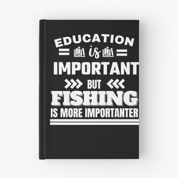 Item preview, Education is important but fishing is more importanter Classic Design designed and sold by justbejoker.