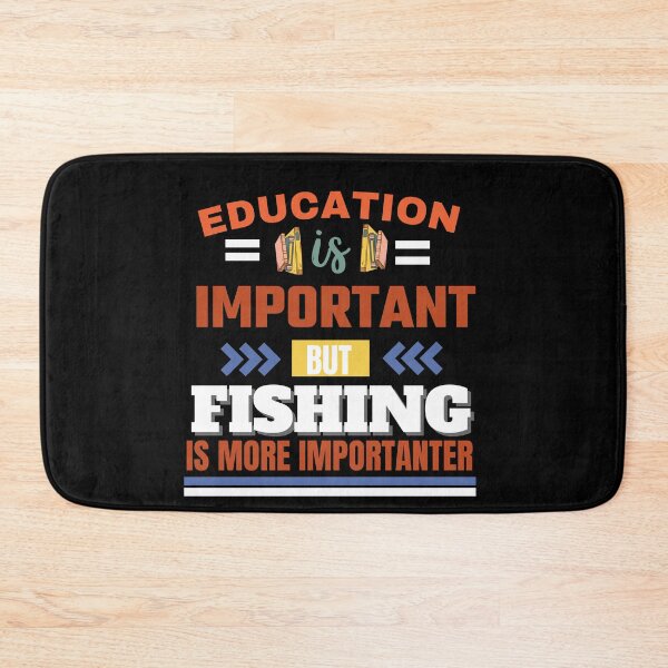 Item preview,  Education is important but fishing is more importanter Classic Design designed and sold by justbejoker.