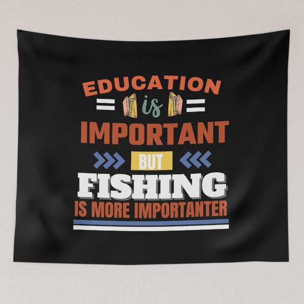 Item preview,  Education is important but fishing is more importanter Classic Design designed and sold by justbejoker.