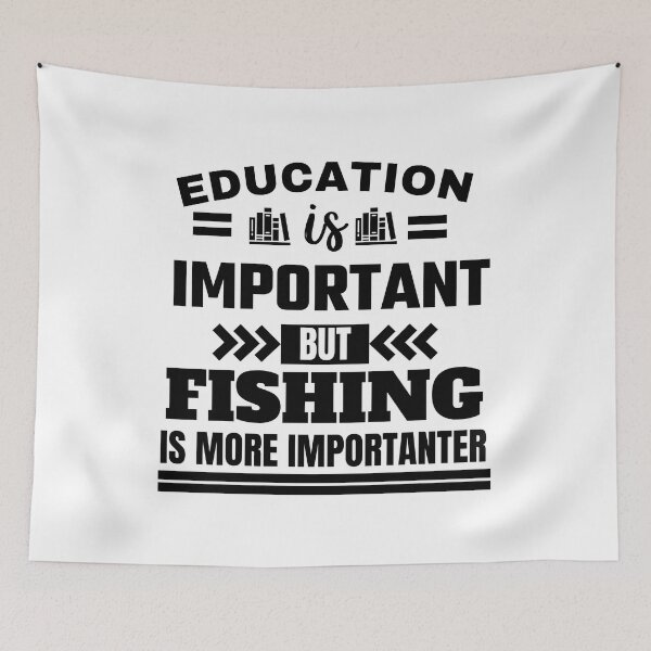 Item preview, Education is important but fishing is more importanter Classic Design designed and sold by justbejoker.
