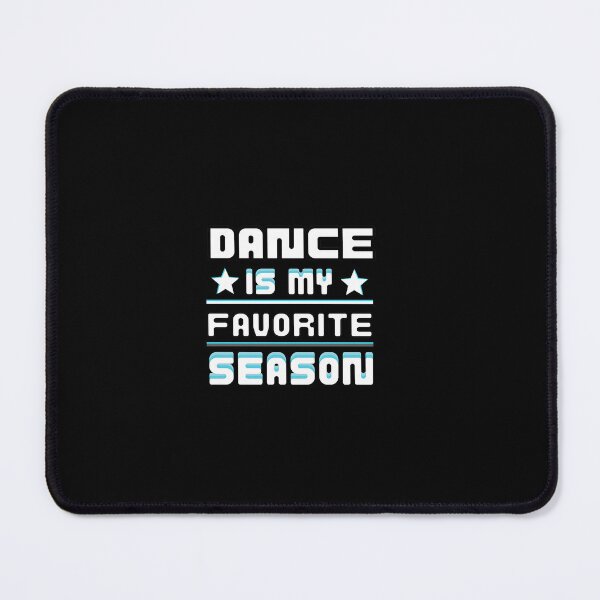 Item preview, Dance Is My Favorite Season / Dance Team /GIFT for a Dancer / ballerina designed and sold by Reddiamond3 ⭐⭐⭐⭐⭐.