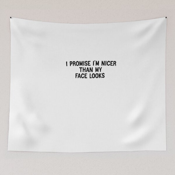Item preview, I Promise I'm Nicer Than My Face Looks designed and sold by FantasticBee.