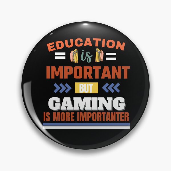 Item preview, Education is important but gaming is more importanter Classic Design designed and sold by justbejoker.