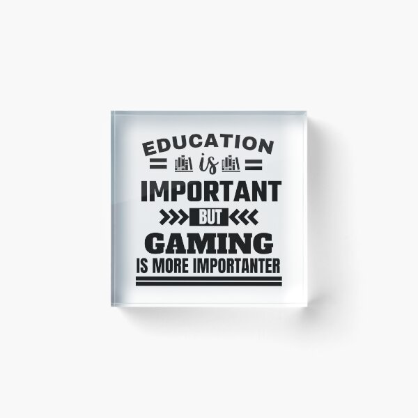 Item preview, Education is important but gaming is more importanter Classic Design designed and sold by justbejoker.