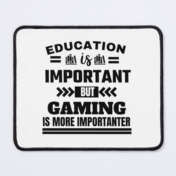 Item preview, Education is important but gaming is more importanter Classic Design designed and sold by justbejoker.