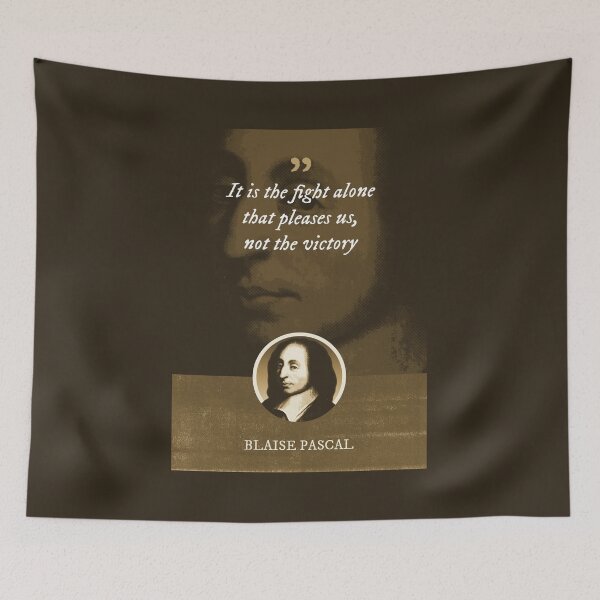 Item preview, Blaise Pascal - It is the fight alone that pleases us, not the victory designed and sold by Syahrasi.