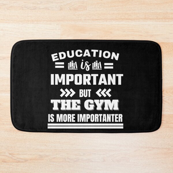 Item preview, Education is important but the gym is more importanter Classic Design designed and sold by justbejoker.