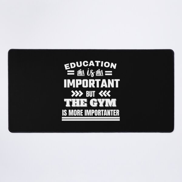 Item preview, Education is important but the gym is more importanter Classic Design designed and sold by justbejoker.