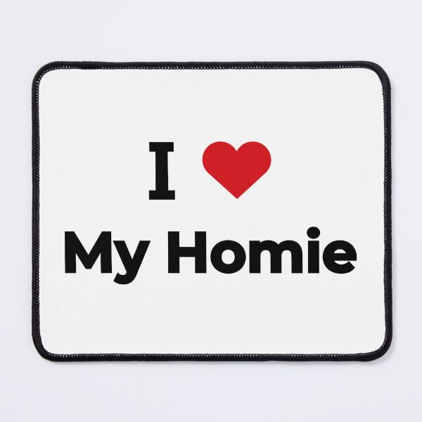 Item preview, I love my homie designed and sold by Moyanana.