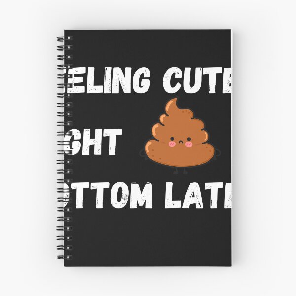 Item preview, Feeling Cute Might Bottom Later designed and sold by Pixelish.