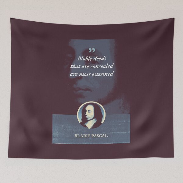 Item preview, Blaise Pascal - Noble deeds that are concealed are most esteemed designed and sold by Syahrasi.