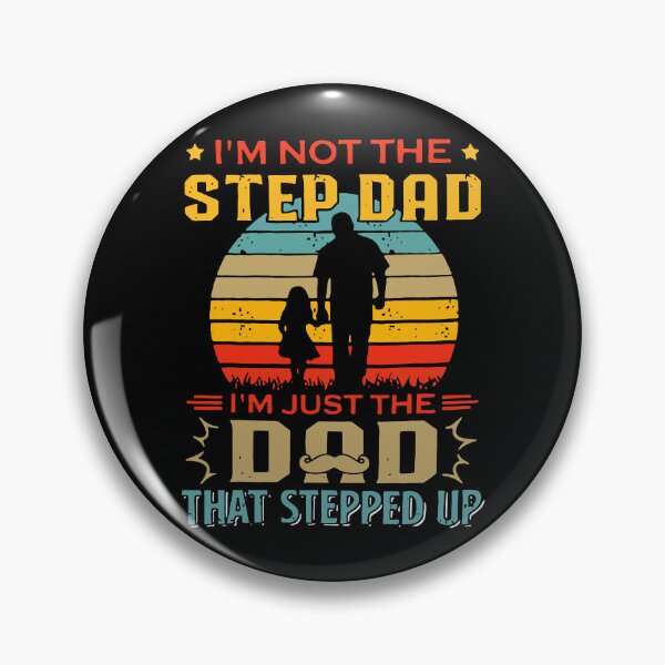 Item preview, I'm Not The Stepdad I'm Just The Dad That Stepped Up designed and sold by fultond.