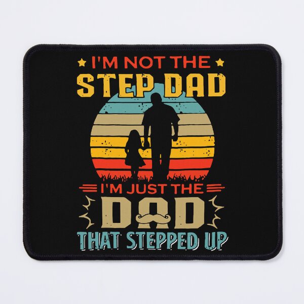 Item preview, I'm Not The Stepdad I'm Just The Dad That Stepped Up designed and sold by fultond.