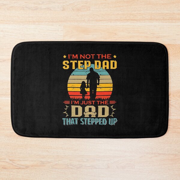 Item preview, I'm Not The Stepdad I'm Just The Dad That Stepped Up designed and sold by fultond.