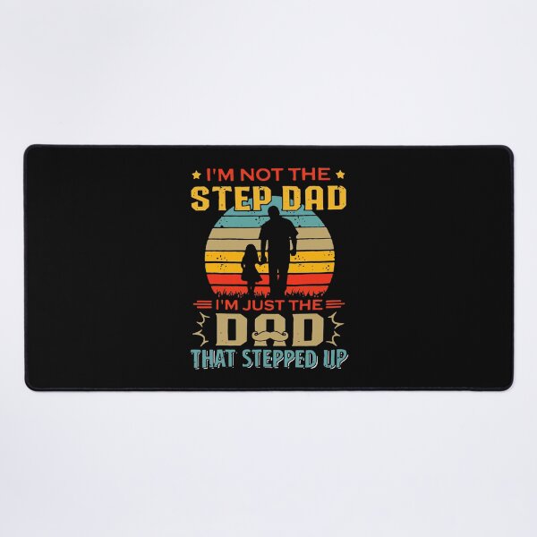 Item preview, I'm Not The Stepdad I'm Just The Dad That Stepped Up designed and sold by fultond.