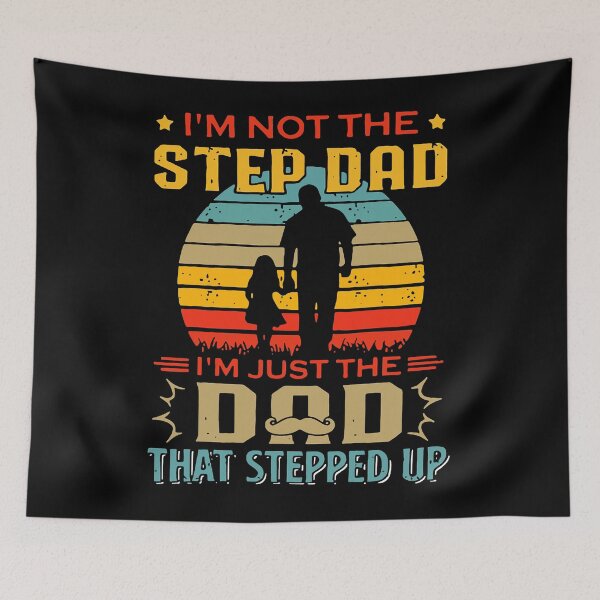 Item preview, I'm Not The Stepdad I'm Just The Dad That Stepped Up designed and sold by fultond.